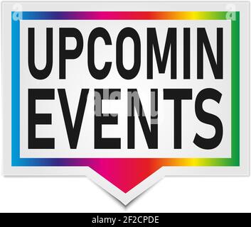 Upcoming events. Vector speech bubble icon, badge illustration on white background. Stock Vector