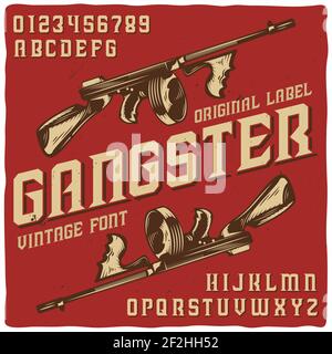 Vintage label typeface named ' Gangster' with illustration of guns on background. Good handcrafted font for any label design. Stock Vector