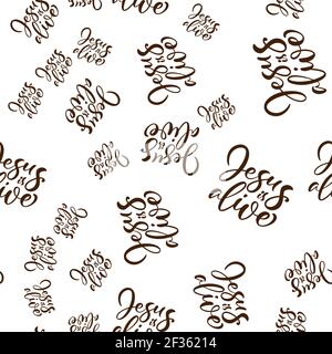 Hand drawn seamless pattern Jesus is alive. Easter Calligraphy lettering Vector phrase text. Christ illustration Greeting Card. Handmade quote on Stock Vector