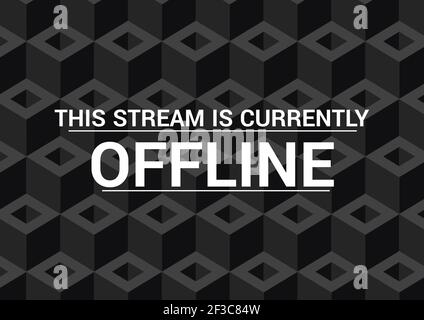 This stream is currently offline text against 3d cubes on black background Stock Photo