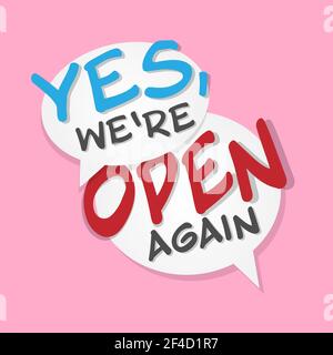 text YES WE ARE OPEN AGAIN in speech bubbles against pink background, opening after lockdown business concept, vector illustration Stock Vector