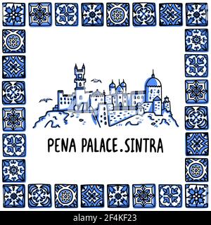Portugal landmarks set. The Pena Palace, Palacio Nacional da Pena in a frame of Portuguese tiles. Handdrawn sketch style vector illustration. Stock Vector