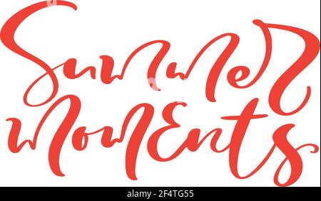 Calligraphy lettering brush composition text Summer moments. Vector Hand Drawn Isolated phrase. illustration sketch doodle isolated design for Stock Vector