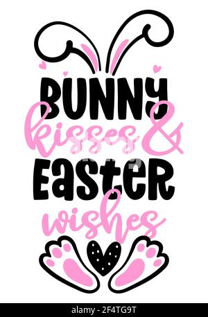 Bunny kisses and Easter wishes - Cute bunny saying. Funny calligraphy for spring holiday Easter egg hunt. Perfect for advertising, poster, announcemen Stock Vector
