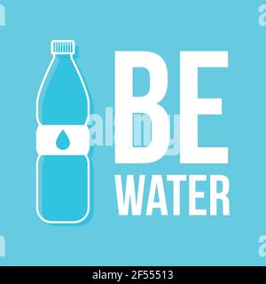 Plastic bottle with water icon. Phrase: Be water. Vector illustration, flat design Stock Vector