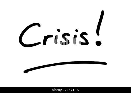 Crisis! handwritten on a white background. Stock Photo