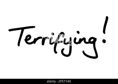 Terrifying! handwritten on a white background. Stock Photo