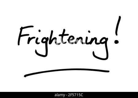 Frightening! handwritten on a white background. Stock Photo