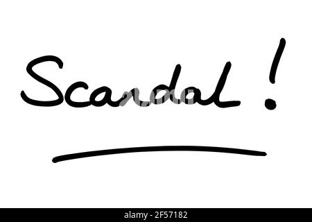 Scandal! handwritten on a white background. Stock Photo