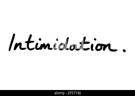 Intimidation, handwritten on a white background. Stock Photo