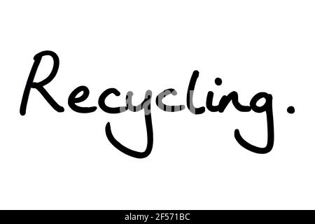 Recycling, handwritten on a white background. Stock Photo