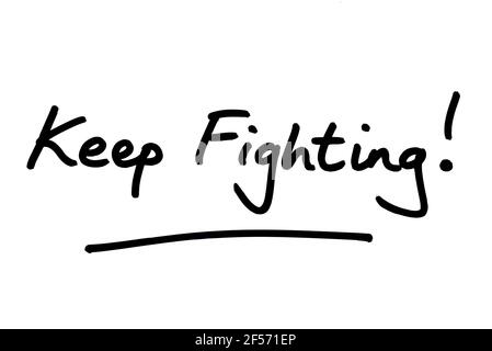 Keep Fighting! handwritten on a white background. Stock Photo