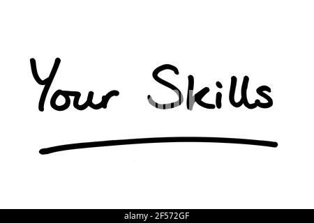 Your Skills, handwritten on a white background. Stock Photo