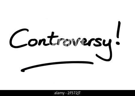 Controversy! handwritten on a white background. Stock Photo