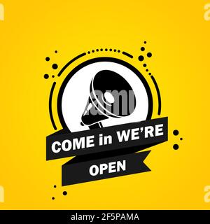 Megaphone with Come in We are open speech bubble banner. Loudspeaker. Label for business, marketing and advertising. Vector on isolated background. EP Stock Vector