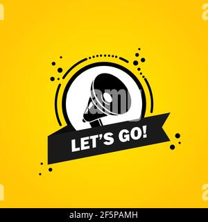 Megaphone with Let is go speech bubble banner. Loudspeaker. Label for business, marketing and advertising. Vector on isolated background. EPS 10. Stock Vector