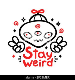 Stay weird slogan. Funny alien show peace sign. Vector cartoon character illustration. Isolated on white background. Stay weird alien print for t-shirt,poster,card concept Stock Vector