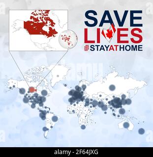 World Map with cases of Coronavirus focus on Canada, COVID-19 disease in Canada. Slogan Save Lives with flag of Canada. Vector template. Stock Vector