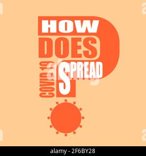 How does Covid 19 spread question. Medical education relative illustration. Scientific medical designs. Virus diseases relative theme. Stock Vector