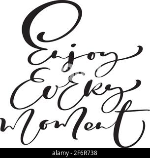 Enjoy Every moment Hand drawn greeting children words. Brush pen lettering baby. Modern kids calligraphy. For prints, t shirts, home decor, posters Stock Vector