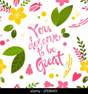 Simple cosmetic flat design seamless pattern with hand drawm ruotine lettering phrase - you deserve to be great. Stock Vector