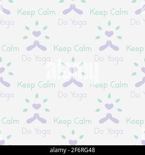 Seamless pattern text- keep calm do yoga and hands,abstract texture,vector illustration Stock Vector