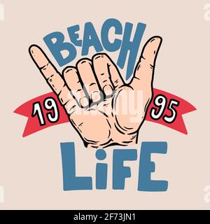 Beach life. Illustration of human hand with shaka sign. Design element for poster, card, banner, sign, emblem. Vector illustration Stock Vector