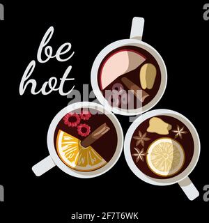 three cups of tea with spices on black background, the inscription be hot vector illustration Stock Vector