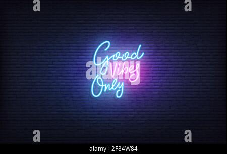 Neon Sign Good Vibes Only On A Dark Background Stock Illustration