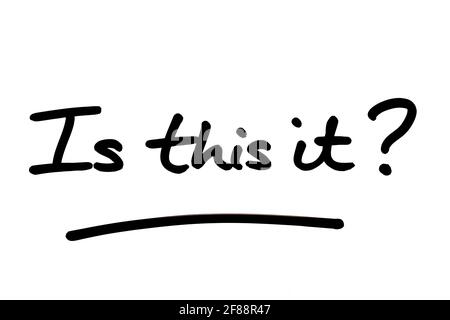 Is this it? handwritten on a white background. Stock Photo