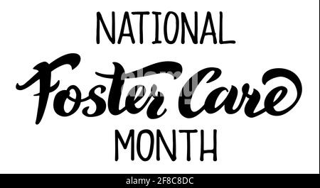 National Foster Care Month - vector illustration isolated on white background. Hand draw lettering for your project. Stock Vector