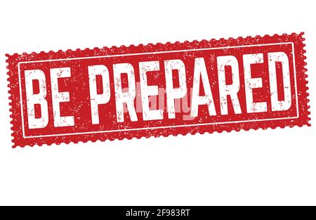 Be prepared grunge rubber stamp on white background, vector illustration Stock Vector
