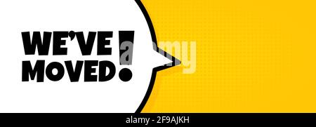 Speech bubble banner with We have moved text. Loudspeaker. For business, marketing and advertising. Vector on isolated background. EPS 10. Stock Vector