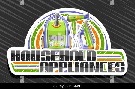 Vector logo for Household Appliances, white decorative sign board with illustration of multi colored house appliance, creative banner with unique brus Stock Vector