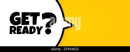 Speech bubble banner with Get ready text. Loudspeaker. For business, marketing and advertising. Vector on isolated background. EPS 10. Stock Vector