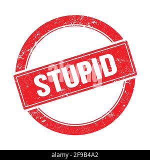 STUPID text on red grungy round vintage stamp Stock Photo Alamy