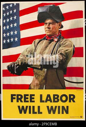 An American WW2 poster using patriotic slogans to gain support for the war effort saying free Labor Will Win Stock Photo