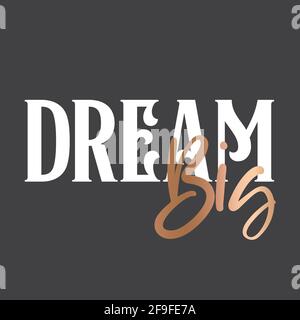 Motivational Quote Background Design. Yellow design on black background.  Never give up. Dream Big. Work Hard Dream Big Stock Vector