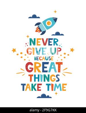 Cute cartoon print with rocket and lettering Never Give Up Great Things Take Time. Cute design for children's fashion fabrics, textile graphics, print Stock Vector