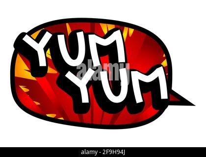 Yum Yum Comic book style text. Delicious food and tasty snack, satisfaction experience related words with speech bubble, isolated on white background. Stock Vector