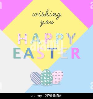 Nice colourful greeting card with hand writing text Wishing you Happy Easter and painted eggs elements composition. Pastel colours. EPS10 vector file Stock Vector