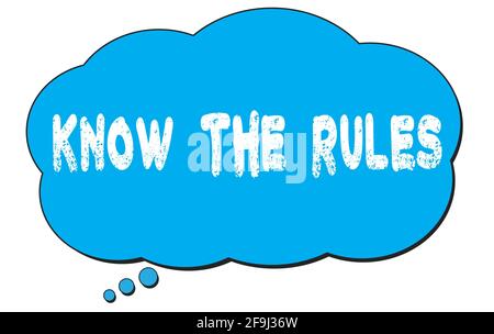 KNOW  THE  RULES text written on a blue thought cloud bubble. Stock Photo