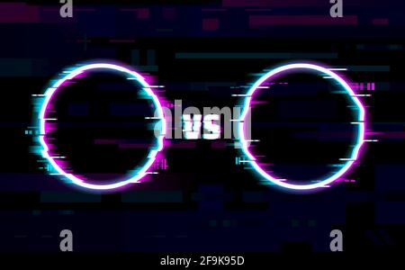 Versus battle glitch round frames with vector neon borders of distorted pixels on digital noise background. VS frames of sport competition, championsh Stock Vector