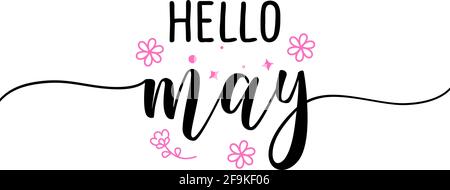 Hello May - Inspirational welcome spring season beautiful handwritten quote, gift tag, lettering message. Hand drawn winter, Easter phrase. Handwritte Stock Vector