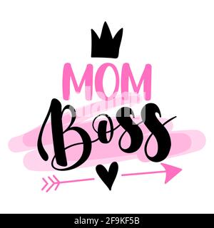 Mom boss - Feminism slogan with hand drawn lettering. Print for poster, card. Stylish girl text with motivational symbols. Vector illustration. Boss b Stock Vector