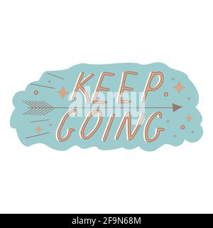 Keep going Quote Poster Inspiration Motivation Lettering Quote Illustration with doodle decorations, Retro vintage style isolated on white background. Stock Vector