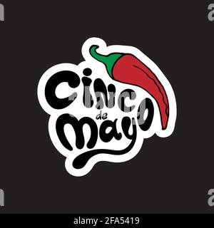 Cinco de mayo sticker. Handwritten lettering phrase design with hand-draw pepper. Vector illustration. Stock Vector