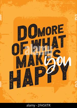 Do more of what makes you happy. Inspirational quote poster design. Stock Vector