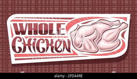 Vector banner for Whole Chicken, white decorative signboard with illustration of full raw chicken, art design horizontal tag with unique brush letteri Stock Vector