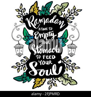 Ramadan is time to empty your stomach to feed your soul. Ramadan quotes. Stock Photo